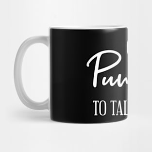 Give 'em Pumpkin to talk about Mug